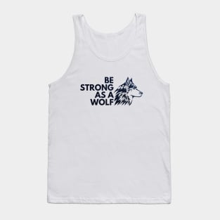 Be strong as a wolf Tank Top